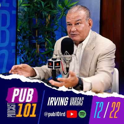 Más de 40 años de Marketing y Medios: La visión de Irving Vargas | PUB 101 T2 E22