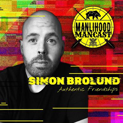 How to Build Authentic Friendships | Simon Brolund