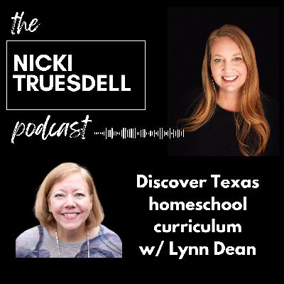 16: Texas history for homeschoolers with Lynn Dean