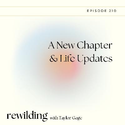 210 | A New Chapter Begins & Life Updates