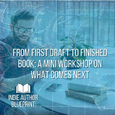 From First Draft to Finished Book: A Mini Workshop on What Comes Next