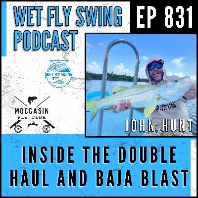 831 | Inside Moccasin Fly Club’s Double Haul Tournament and Baja Blast Program with John Hunt 831 | Inside Moccasin Fly Club’s Double Haul Tournament and Baja Blast Program with John Hunt