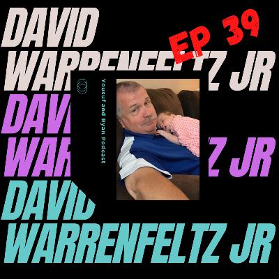 EP 39 FT David Warrenfeltz Jr: Life, Math, & Sheetz EP 39 FT David Warrenfeltz Jr: Life, Math, & Sheetz
