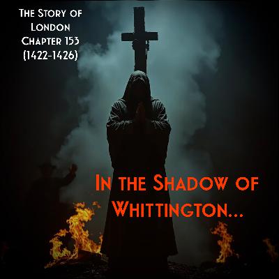 Chapter 153- In the shadow of Whittington… (1422-1426) Chapter 153- In the shadow of Whittington… (1422-1426)