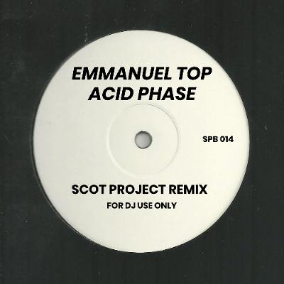 Emmanuel Top - Acid Phase (Scot Project Remix) FREE DL Emmanuel Top - Acid Phase (Scot Project Remix) FREE DL