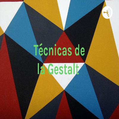 Técnicas de la Terapia Gestalt