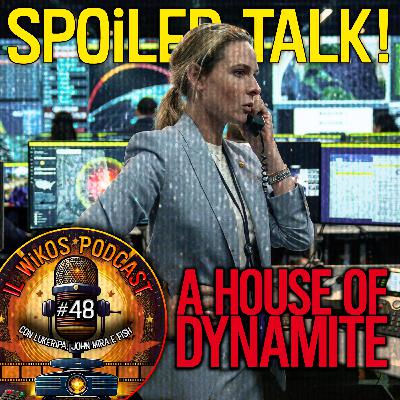 A House of Dynamite - SPOILER TALK! | IL WIKOS PODCAST Ep. 48