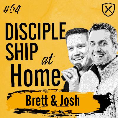 DISCIPLESHIP AT HOME | How to Disciple Your Family Well | Brett Snodgrass & Josh Howard