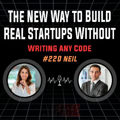 #220 Neil: The New Way To Build Real Startups Without Writing Any Code #220 Neil: The New Way To Build Real Startups Without Writing Any Code