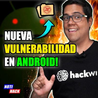 Descubren una vulnerabilidad crítica en Android Descubren una vulnerabilidad crítica en Android