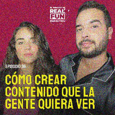 EP #36 | Cómo crear contenido que la gente quiera ver EP #36 | Cómo crear contenido que la gente quiera ver