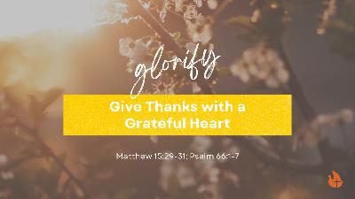 Give Thanks With a Grateful Heart