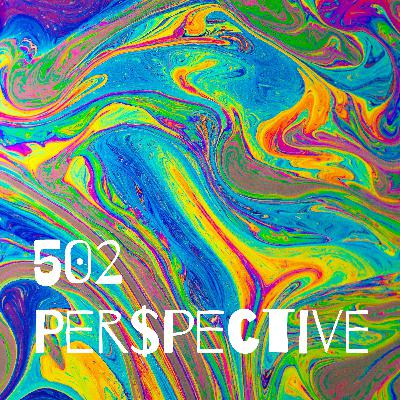 Welcome to 502 Per$pective
