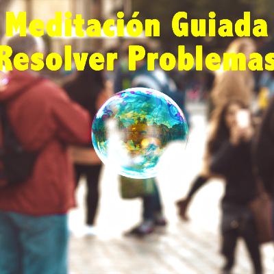 Meditación Guiada para Resolver Problemas
