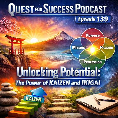 Unlocking Potential: The Power of Kaizen and Ikigai Unlocking Potential: The Power of Kaizen and Ikigai