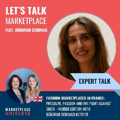 Fashion marketplaces in France: Pressure, passion and the fight against Shein - insider edition with Déborah Schinasi #LTM131 Fashion marketplaces in France: Pressure, passion and the fight against Shein - insider edition with Déborah Schinasi #LTM131
