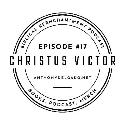 #17 Christus Victor: the DCW, Deuteronomy 32, and Victory over Cosmic Powers #17 Christus Victor: the DCW, Deuteronomy 32, and Victory over Cosmic Powers