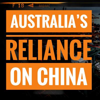 Australia's Reliance on China
