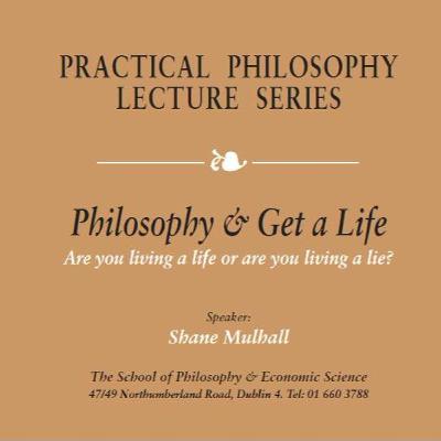 Philosophy & Get A Life Philosophy & Get A Life