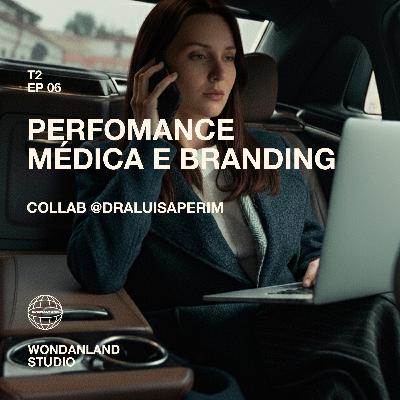 T02 EP06 - Perfomance Médica e Branding T02 EP06 - Perfomance Médica e Branding