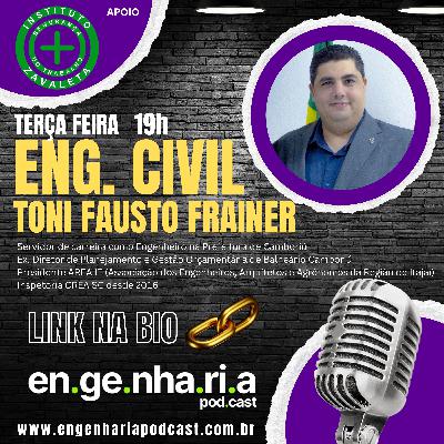 EP23 - Engenharia no Setor Público Engenheiro Civil Toni Fausto Frainer #engenharia #obraspublicas