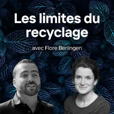 Les limites du recyclage - Flore Berlingen