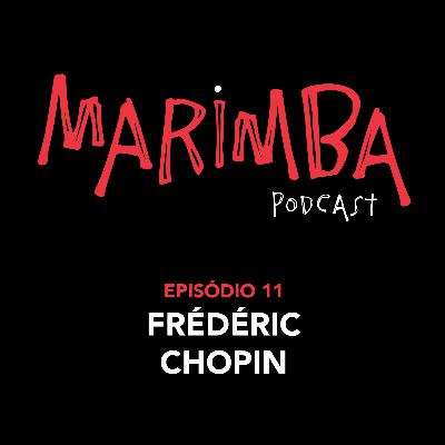 Episódio 11 | Frédéric Chopin