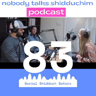 83: Serial Shidduch Daters (ft. Sarah Haskell aka @ThatRelatableJew)