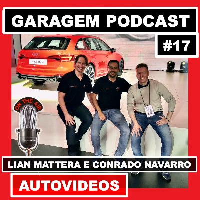 Garagem Podcast #17: Bate-papo com Liam Mattera e Conrado Navarro (Autovideos)