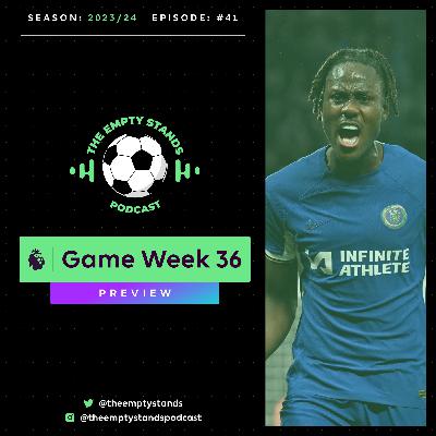 FPL 23/24: GW 36 Preview