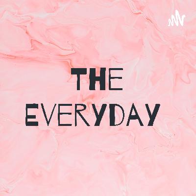 Welcome to ‘The Everyday’