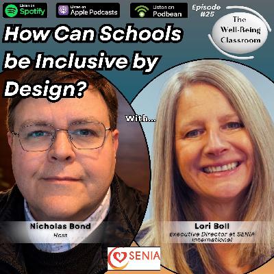 #25 How Can Schools be Inclusive by Design? With Lori Boll #25 How Can Schools be Inclusive by Design? With Lori Boll