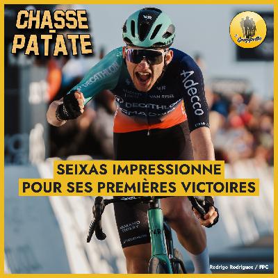Chasse-Patate #5 – Seixas impressionne pour ses premières victoires