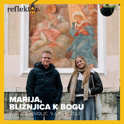 Oddaja Reflektor | Marija, bližnjica k Bogu | Živa Dobrovoljc in Jure Koželj Oddaja Reflektor | Marija, bližnjica k Bogu | Živa Dobrovoljc in Jure Koželj