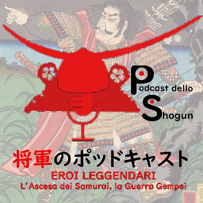 L'Ascesa dei Samurai - Ep. 7 - La Guerra Gempei - Eroi Leggendari