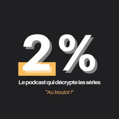 Podcast 2% - "Au boulot !"