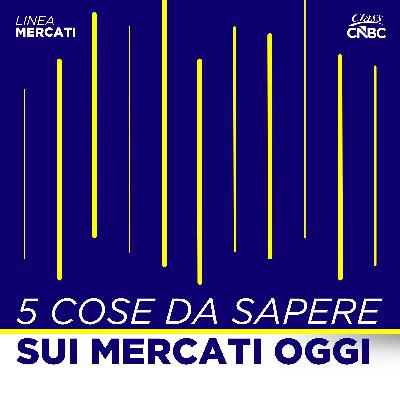 Le 5 cose da sapere sui mercati oggi | Nomine MEF: conferme e novità; allarme carburante per i voli UE Le 5 cose da sapere sui mercati oggi | Nomine MEF: conferme e novità; allarme carburante per i voli UE
