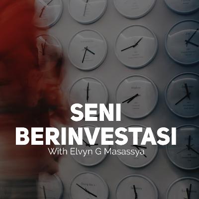 Seni Berinvestasi - with Mr. Elvyn G. Masassya