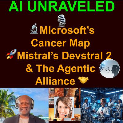AI Daily Business and Development News Rundown: 🔬 Microsoft’s Cancer Map , 🚀 Mistral’s Devstral 2 , & The Agentic Alliance 🤝 AI Daily Business and Development News Rundown: 🔬 Microsoft’s Cancer Map , 🚀 Mistral’s Devstral 2 , & The Agentic Alliance 🤝
