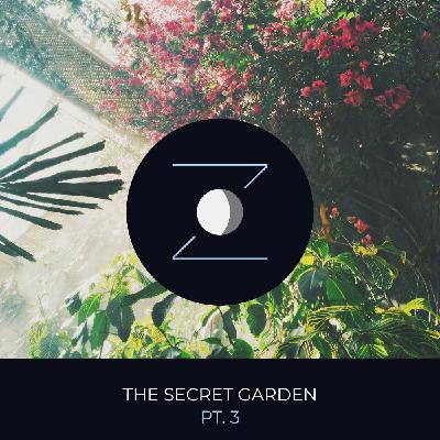 The Secret Garden pt. 3