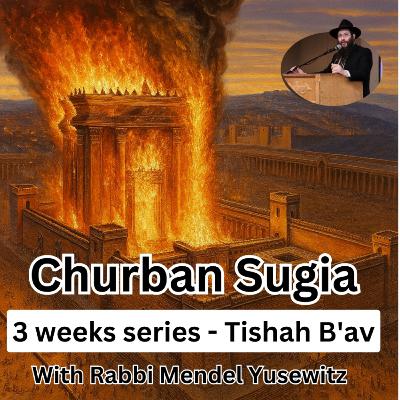 Churban Sugia #4 - Gittin 57: