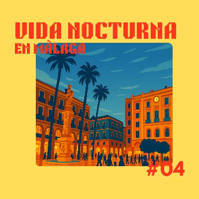 Immersive Spanish, Season 5, Episode 4 - Nightlife in Malaga (La vida nocturna en Málaga)