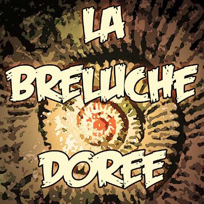 La Breluche dorée – épisode 01