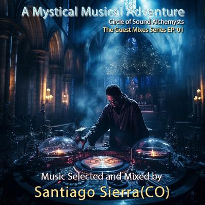 AMMA - The Guest Mixes Series - EP. 01 - Santiago Sierra (CO)