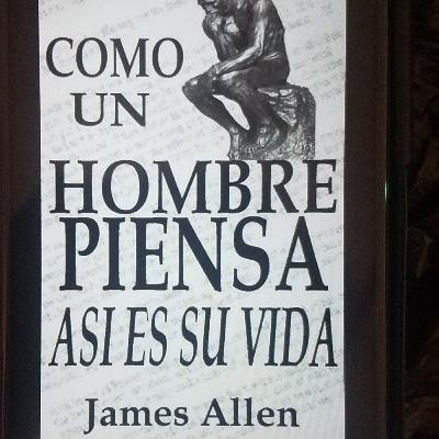 "Como un hombre piensa, asi es su vida. "Como un hombre piensa, asi es su vida.