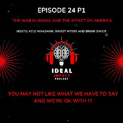 Episode 24 Part 1 - The war in Israel and our thoughts on how it's affecting America