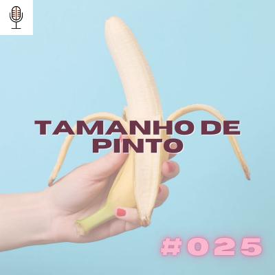 #025 Tamanho de Pinto