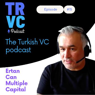 TRVC #15: Ertan Can - Multiple Capital ve Fonların Fonu Modeli ile VC