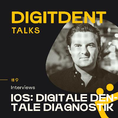 #9 - IOS: Digitale Dentale Diagnostik #9 - IOS: Digitale Dentale Diagnostik