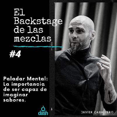 Como imaginamos los sabores: El paladar mental / Capitulo 4 con Javier Caballero